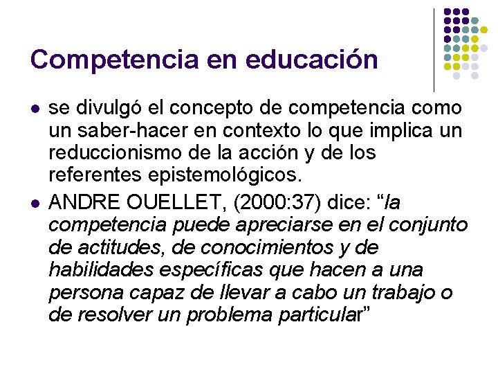 Competencia en educación l l se divulgó el concepto de competencia como un saber-hacer