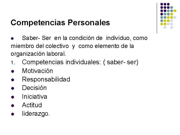 Competencias Personales Saber- Ser en la condición de individuo, como miembro del colectivo y