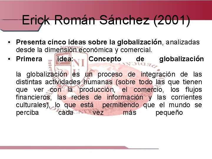 Erick Román Sánchez (2001) • Presenta cinco ideas sobre la globalización, analizadas desde la