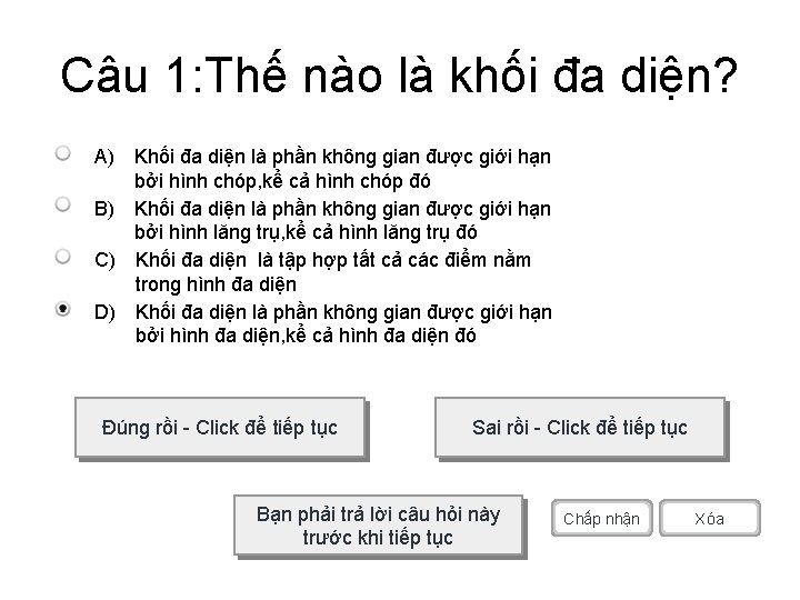 Câu 1: Thế nào là khối đa diện? A) Khối đa diện là phần Câu 1: Thế nào là khối đa diện? A) Khối đa diện là phần