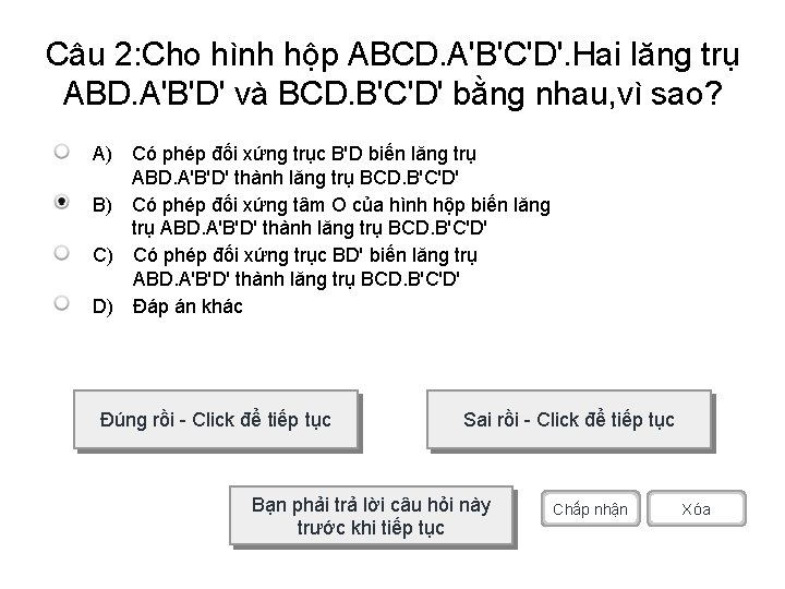 Câu 2: Cho hình hộp ABCD. A'B'C'D'. Hai lăng trụ ABD. A'B'D' và BCD. Câu 2: Cho hình hộp ABCD. A'B'C'D'. Hai lăng trụ ABD. A'B'D' và BCD.