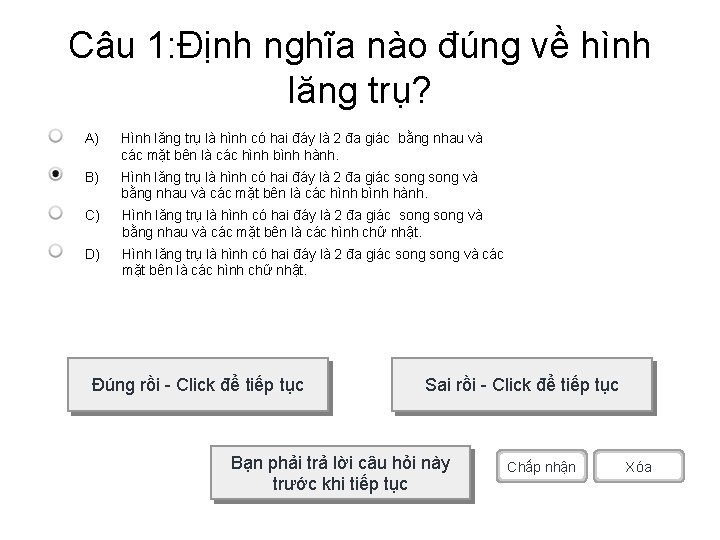 Câu 1: Định nghĩa nào đúng về hình lăng trụ? A) Hình lăng trụ Câu 1: Định nghĩa nào đúng về hình lăng trụ? A) Hình lăng trụ