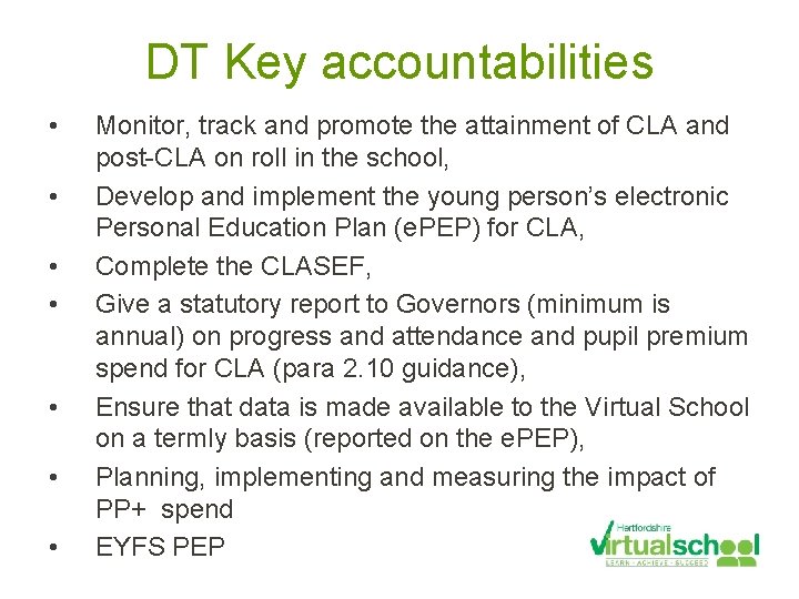DT Key accountabilities • • Monitor, track and promote the attainment of CLA and