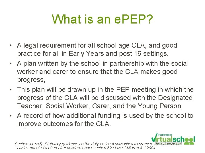 What is an e. PEP? • A legal requirement for all school age CLA,