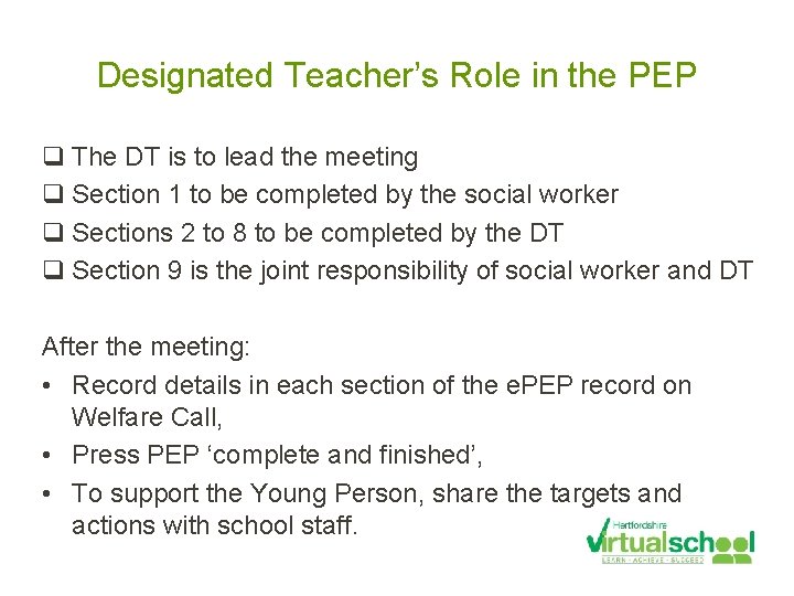 Designated Teacher’s Role in the PEP q The DT is to lead the meeting