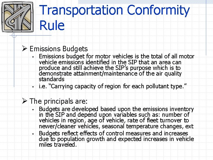 Transportation Conformity Rule Ø Emissions Budgets § § Emissions budget for motor vehicles is