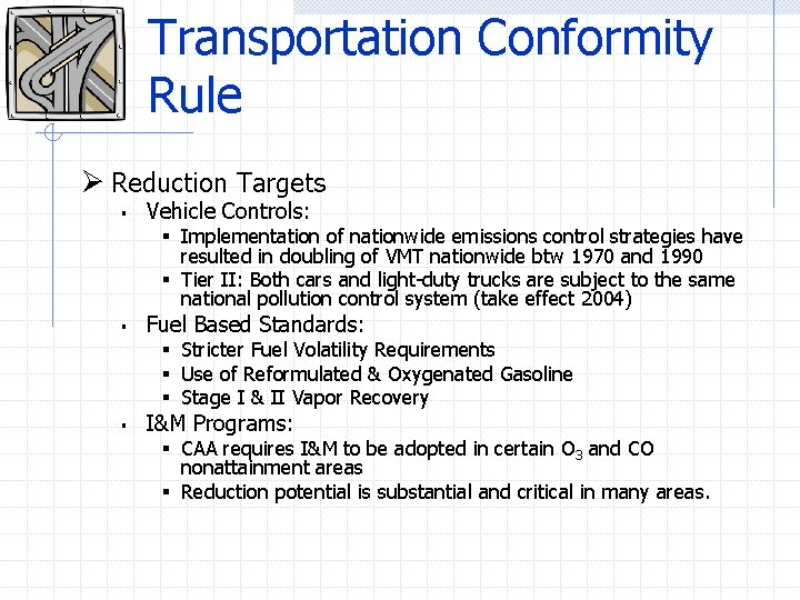 Transportation Conformity Rule Ø Reduction Targets § Vehicle Controls: § Implementation of nationwide emissions