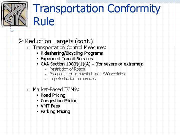 Transportation Conformity Rule Ø Reduction Targets (cont. ) § Transportation Control Measures: § Ridesharing/Bicycling