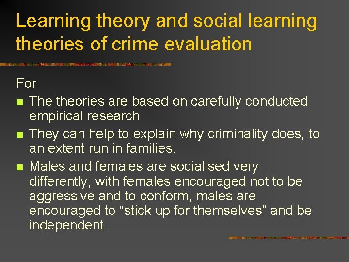 Learning theory and social learning theories of crime evaluation For n The theories are