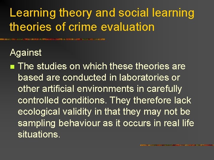 Learning theory and social learning theories of crime evaluation Against n The studies on