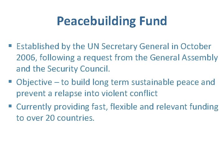 Peacebuilding Fund § Established by the UN Secretary General in October 2006, following a