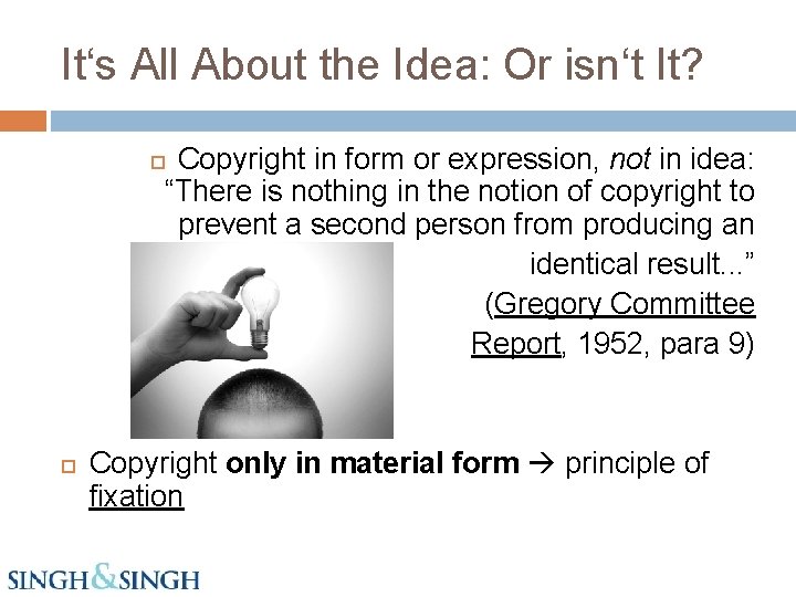 It‘s All About the Idea: Or isn‘t It? Copyright in form or expression, not