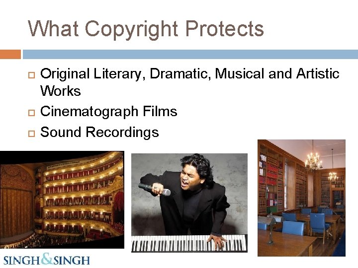 What Copyright Protects Original Literary, Dramatic, Musical and Artistic Works Cinematograph Films Sound Recordings