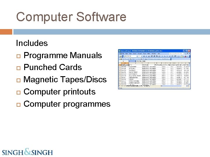 Computer Software Includes Programme Manuals Punched Cards Magnetic Tapes/Discs Computer printouts Computer programmes 