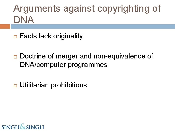 Arguments against copyrighting of DNA Facts lack originality Doctrine of merger and non-equivalence of