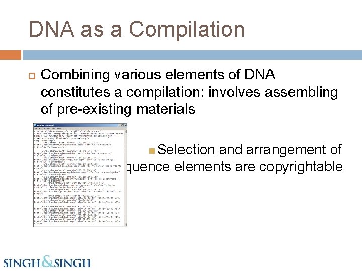 DNA as a Compilation Combining various elements of DNA constitutes a compilation: involves assembling