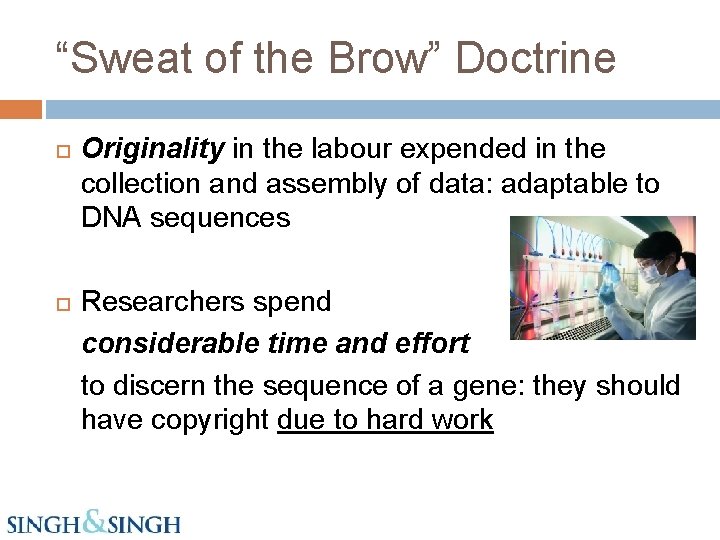 “Sweat of the Brow” Doctrine Originality in the labour expended in the collection and