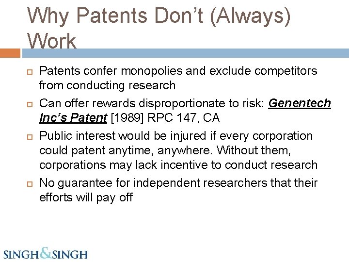 Why Patents Don’t (Always) Work Patents confer monopolies and exclude competitors from conducting research