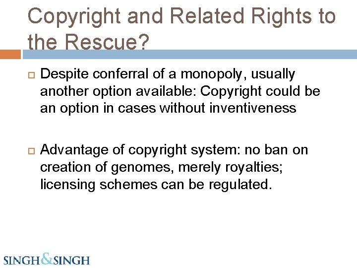 Copyright and Related Rights to the Rescue? Despite conferral of a monopoly, usually another