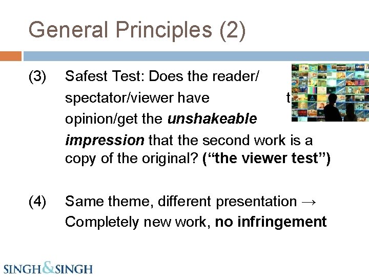 General Principles (2) (3) Safest Test: Does the reader/ spectator/viewer have the opinion/get the
