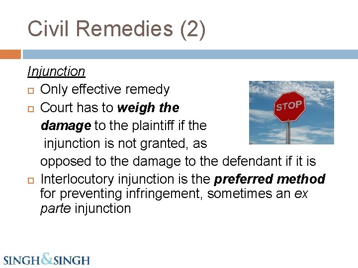 Civil Remedies (2) Injunction Only effective remedy Court has to weigh the damage to