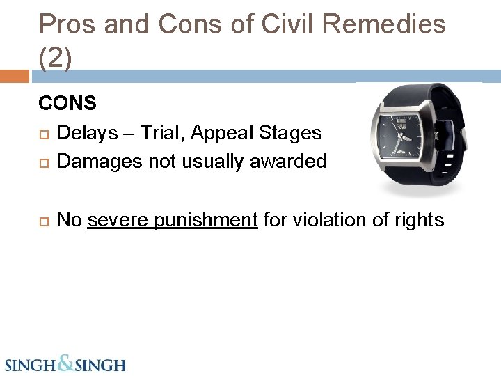 Pros and Cons of Civil Remedies (2) CONS Delays – Trial, Appeal Stages Damages