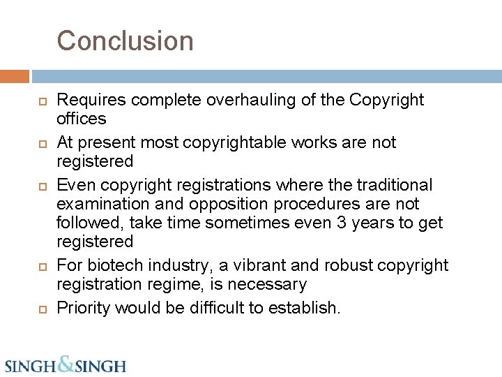 Conclusion Requires complete overhauling of the Copyright offices At present most copyrightable works are