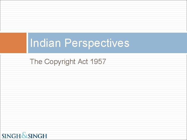 Indian Perspectives The Copyright Act 1957 