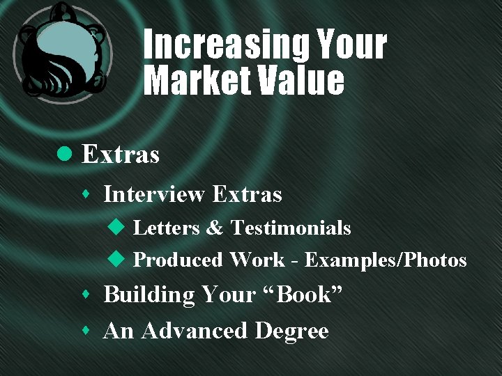 Increasing Your Market Value l Extras s Interview Extras u Letters & Testimonials u