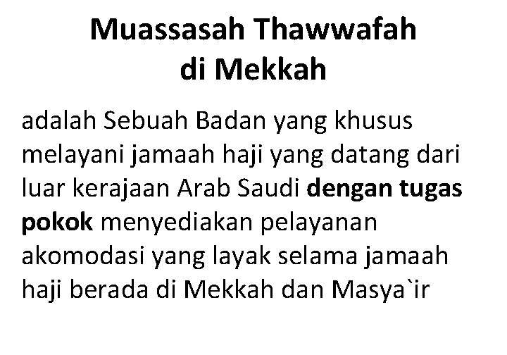 Muassasah Thawwafah di Mekkah adalah Sebuah Badan yang khusus melayani jamaah haji yang datang