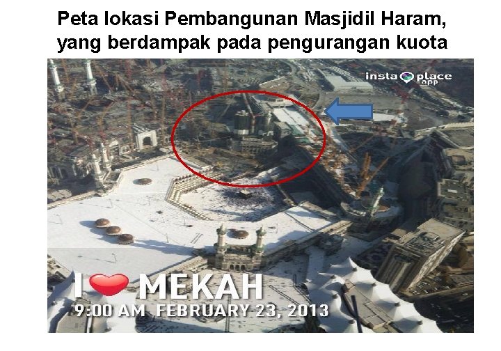 Peta lokasi Pembangunan Masjidil Haram, yang berdampak pada pengurangan kuota 