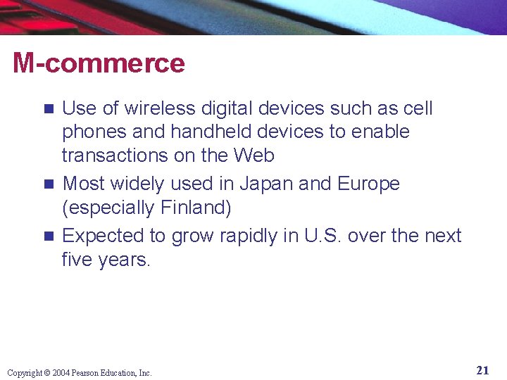 M-commerce Use of wireless digital devices such as cell phones and handheld devices to