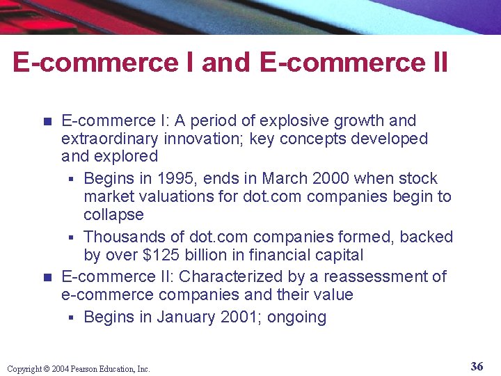 E-commerce I and E-commerce II E-commerce I: A period of explosive growth and extraordinary