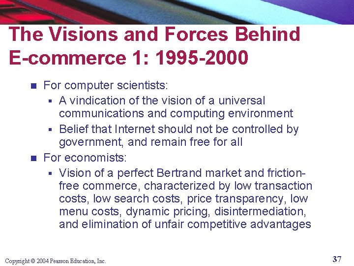 The Visions and Forces Behind E-commerce 1: 1995 -2000 For computer scientists: § A