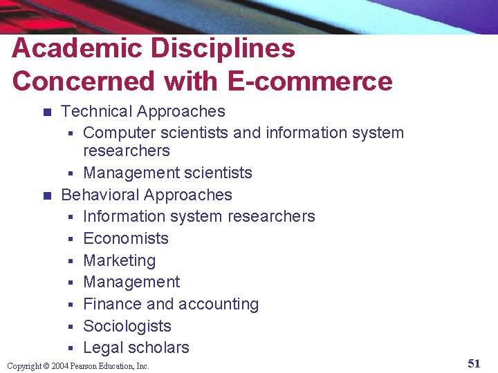 Academic Disciplines Concerned with E-commerce Technical Approaches § Computer scientists and information system researchers