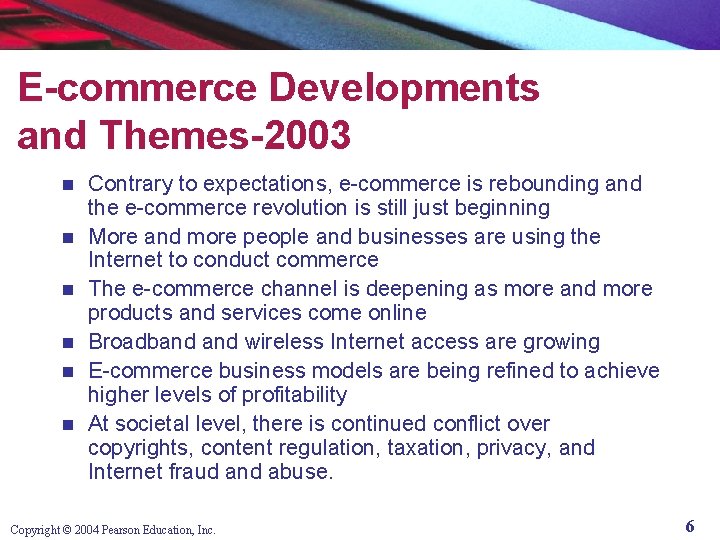 E-commerce Developments and Themes-2003 n n n Contrary to expectations, e-commerce is rebounding and