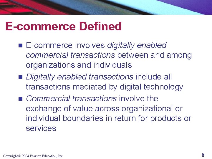 E-commerce Defined E-commerce involves digitally enabled commercial transactions between and among organizations and individuals