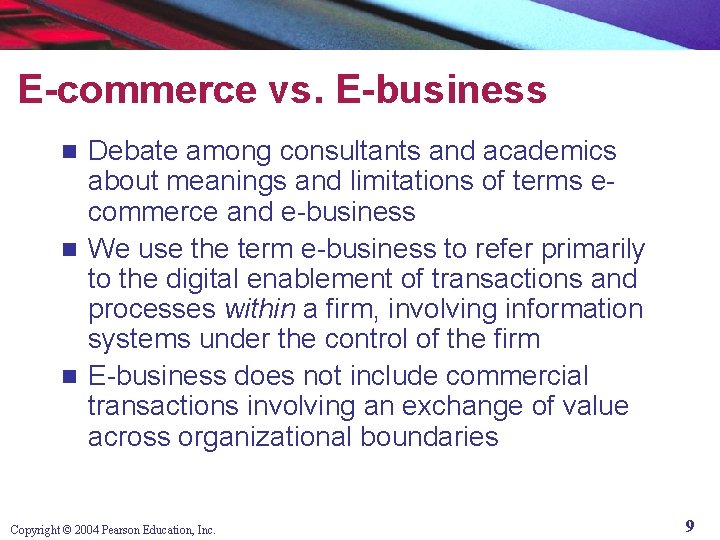 E-commerce vs. E-business Debate among consultants and academics about meanings and limitations of terms