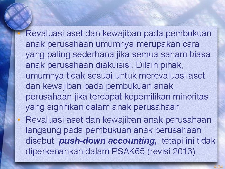  • Revaluasi aset dan kewajiban pada pembukuan anak perusahaan umumnya merupakan cara yang