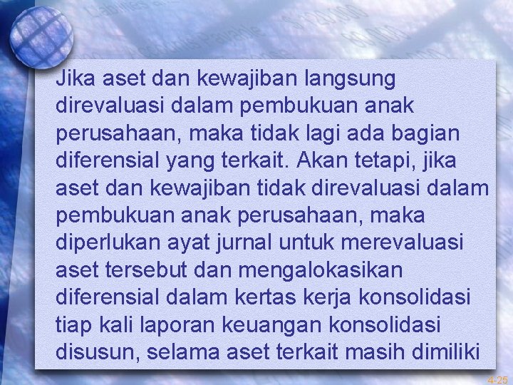 Jika aset dan kewajiban langsung direvaluasi dalam pembukuan anak perusahaan, maka tidak lagi ada