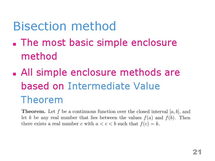 Bisection method n n The most basic simple enclosure method All simple enclosure methods