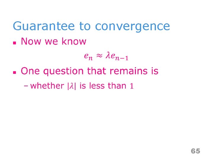Guarantee to convergence n 65 