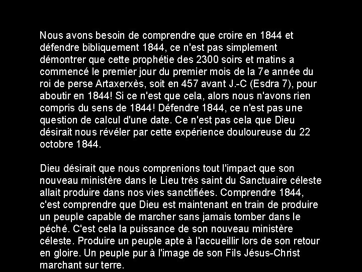 Nous avons besoin de comprendre que croire en 1844 et défendre bibliquement 1844, ce