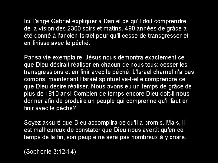 Ici, l'ange Gabriel expliquer à Daniel ce qu'il doit comprendre de la vision des