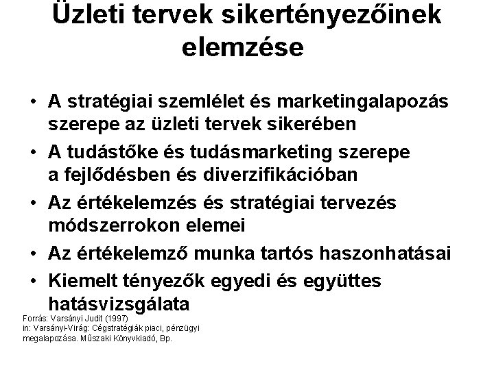 Üzleti tervek sikertényezőinek elemzése • A stratégiai szemlélet és marketingalapozás szerepe az üzleti tervek