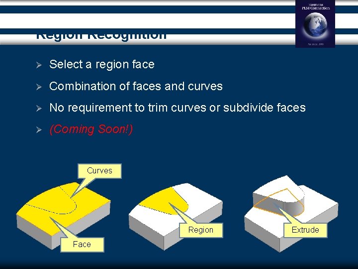 Region Recognition Ø Select a region face Ø Combination of faces and curves Ø