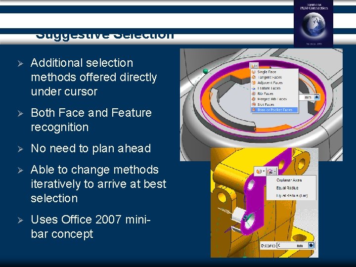 Suggestive Selection Ø Additional selection methods offered directly under cursor Ø Both Face and