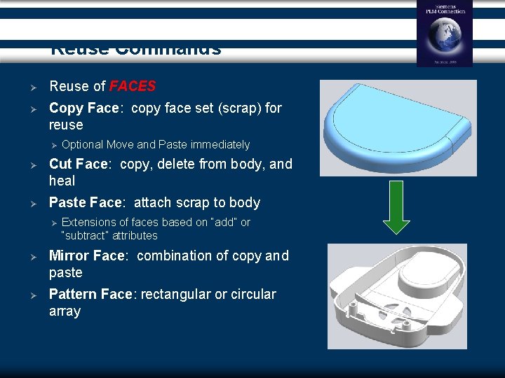 Reuse Commands Ø Reuse of FACES Ø Copy Face: copy face set (scrap) for