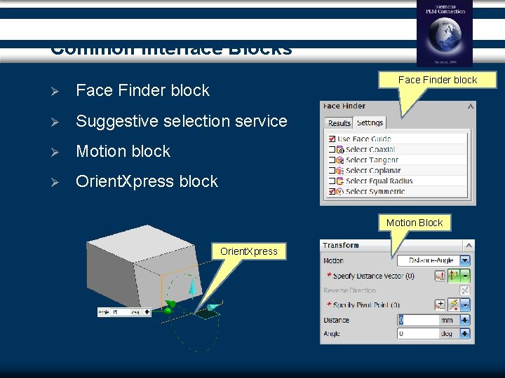 Common Interface Blocks Face Finder block Ø Suggestive selection service Ø Motion block Ø