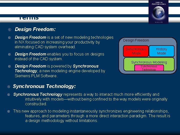 Terms Design Freedom: Design Freedom is a set of new modeling technologies in NX